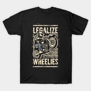 legalize wheelies T-Shirt